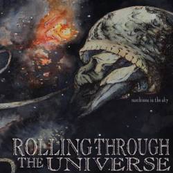 Rolling Through The Universe : Machines in the Sky